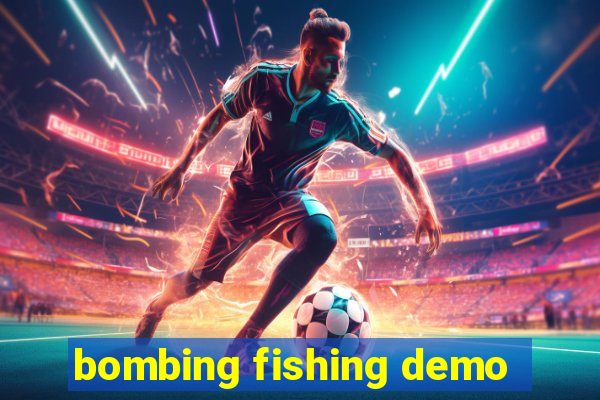 bombing fishing demo